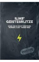 Ilias' Geistesblitze - Dinge, die du nicht verstehen würdest, also - Finger weg! Private: Cooles Notizbuch ca. A5 für alle Männer 108 Seiten mit Punkteraster