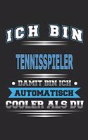 Ich bin Tennisspieler Damit bin ich automatisch cooler als du
