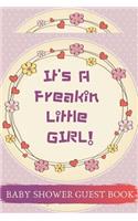 Baby Shower Guest Book, It's A Freakin Little Girl