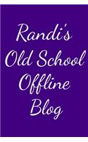 Randi's Old School Offline Blog: Notebook / Journal / Diary - 6 x 9 inches (15,24 x 22,86 cm), 150 pages.