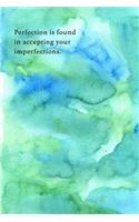 Perfection Is Found in Accepting Your Imperfections