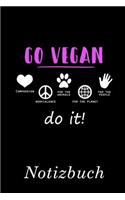 Go Vegan Do It Notizbuch: - Notizbuch Mit 110 Linierten Seiten - Format 6x9 Din A5 - Soft Cover Matt -
