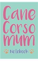 Cane Corso Mum Composition Notebook of Dog Mum Journal