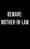 Beware: Mother-in-Law: Blank Lined Journal