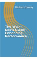 The Way - Spirit Guide - Enhancing Performance