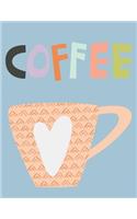 Time For Coffee 8.5 x 11 150 Pages College Ruled Journal Notebook