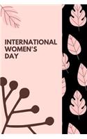 International Women's Day: March 8th Celebration Journal: This is a Blank Lined Diary for International Women's Day, Makes A Perfect Gift for International Women's Day, Female