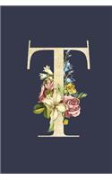 T: Navy Blue & Gold Monogram T Initial Flower Journal For Women And Girls, Botanical Flower Floral Decor, 6 x 9 Journal Notebook Diary For Writing Mono