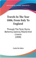 Travels in the Year 1806, from Italy to England