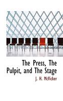 The Press, the Pulpit, and the Stage