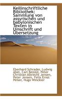 Keilinschriftliche Bibliothek: Sammlung Von Assyrischen Und Babylonischen Texten in Umschrift Und Ub