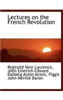 Lectures on the French Revolution