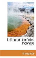 Lettres Une Autre Inconnue