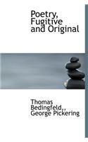 Poetry, Fugitive and Original