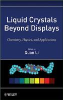 Liquid Crystals Beyond Displays: Chemistry, Physics, and Applications