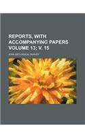Reports, with Accompanying Papers Volume 13; V. 15
