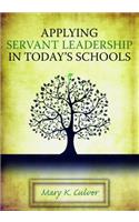 Applying Servant Leadership in Today's Schools