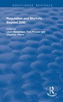 Regulation and Markets Beyond 2000