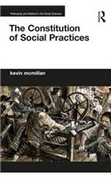 The Constitution of Social Practices