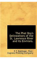 The Phat Boy's Delineations of the St. Lawrence River and Its Environs.