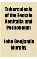 Tuberculosis of the Female Genitalia and Peritoneum
