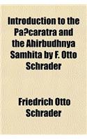 Introduction to the Pancaratra and the Ahirbudhnya Samhita by F. Otto Schrader