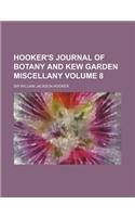 Hooker's Journal of Botany and Kew Garden Miscellany Volume 8: (English)