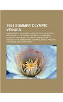 1984 Summer Olympic Venues: Santa Monica, California, Coto de Caza, California, Mission Viejo, California, Los Angeles Memorial Coliseum(English)
