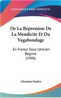 de La Repression de La Mendicite Et Du Vagabondage