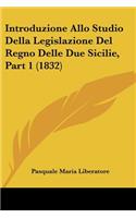 Introduzione Allo Studio Della Legislazione Del Regno Delle Due Sicilie, Part 1 (1832)