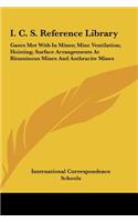 I. C. S. Reference Library: Gases Met with in Mines; Mine Ventilation; Hoisting; Surface Arrangements at Bituminous Mines and Anthracite Mines