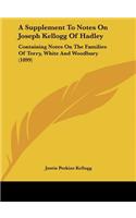 A Supplement To Notes On Joseph Kellogg Of Hadley