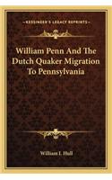 William Penn And The Dutch Quaker Migration To Pennsylvania