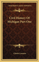 Civil History Of Michigan Part One