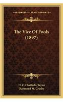 Vice of Fools (1897) the Vice of Fools (1897)