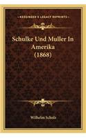 Schulke Und Muller in Amerika (1868)
