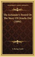 The Icelander's Sword Or The Story Of Oraefa-Dal (1894)