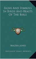 Signs And Symbols In Birds And Beasts Of The Bible: (English)