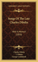Songs of the Late Charles Dibdin