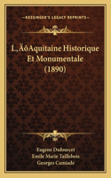 L'Aquitaine Historique Et Monumentale (1890)