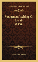 Autogenous Welding Of Metals (1908)