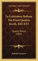 Letteratura Italiana Nei Primi Quattro Secoli, XIII-XVI