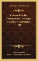 Cuentos Fabulas, Descripciones, Dialogos, Maximas Y Apotegmas (1848)