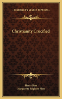 Christianity Crucified