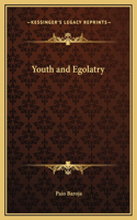 Youth and Egolatry