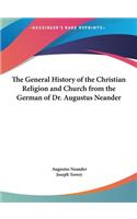 The General History of the Christian Religion and Church from the German of Dr. Augustus Neander
