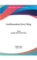 God Remembers Every-Thing