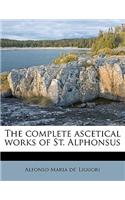 The Complete Ascetical Works of St. Alphonsus Volume 6: (English)