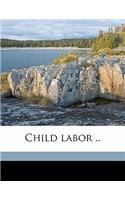 Child Labor ..