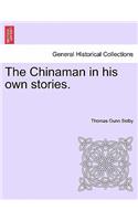 The Chinaman in His Own Stories.